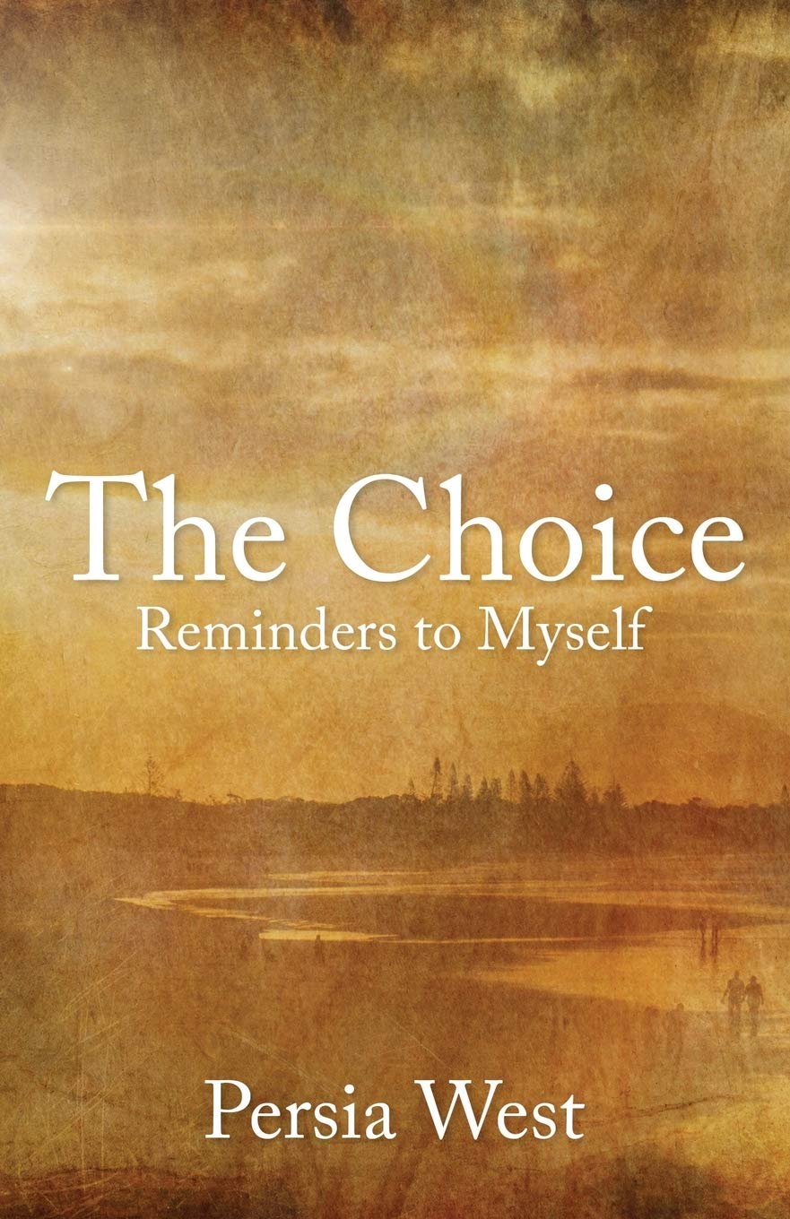 the choice: reminders to myself