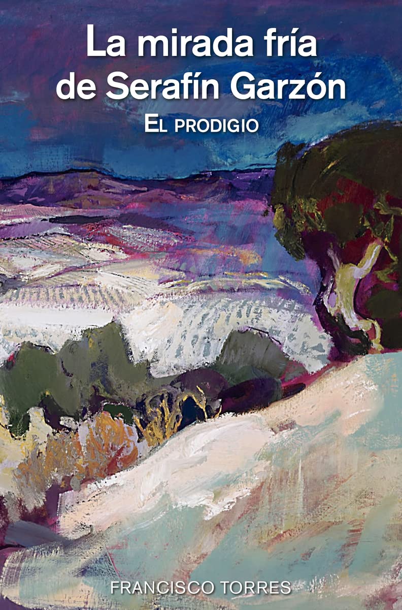 la mirada fría de serafín garzón: el prodigio (novela actual)