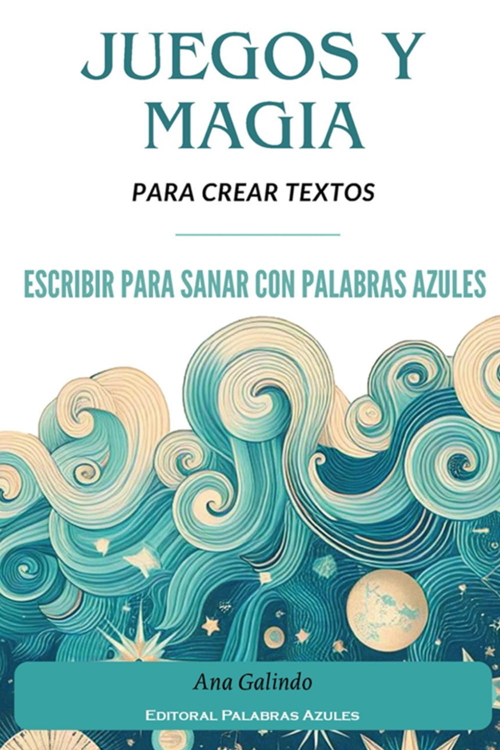 juegos y magia para crear textos: escribir para sanar con palabras azules