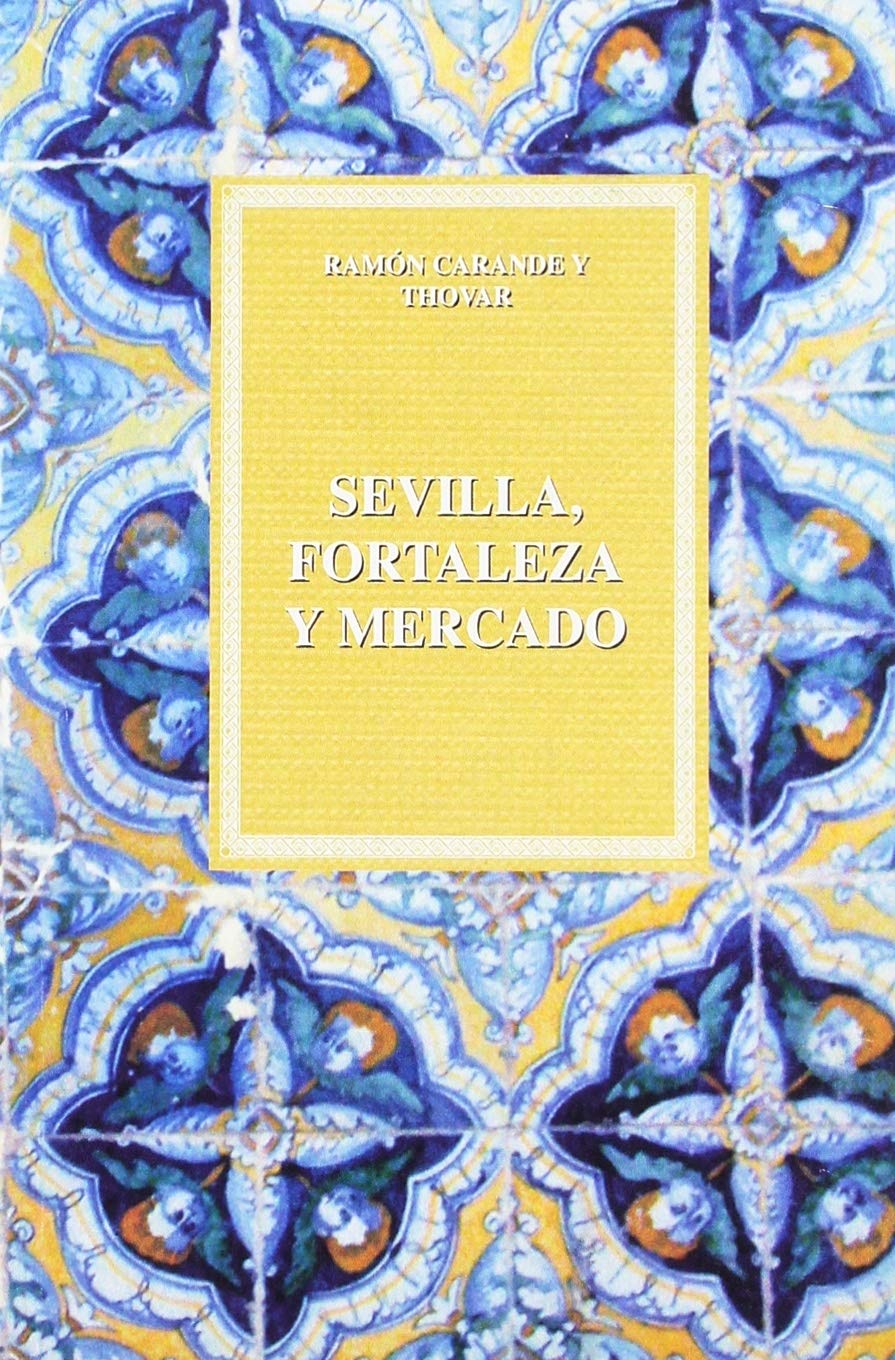 sevilla, fortaleza y mercado