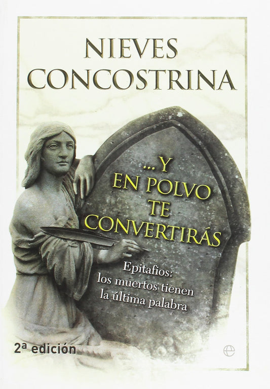 ... Y en polvo te convertirás: Epitafios: los muertos tienen la última palabra (SIN COLECCION)