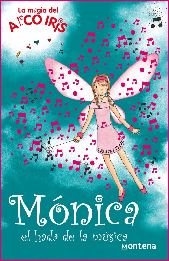 mónica, el hada de la música (la magia del arcoiris 16): la magia del arco iris