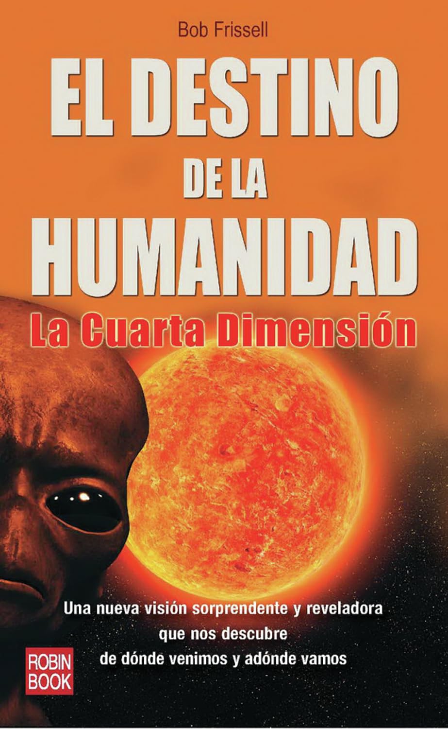destino de la humanidad, el: la cuarta dimensión (ciencia oculta)