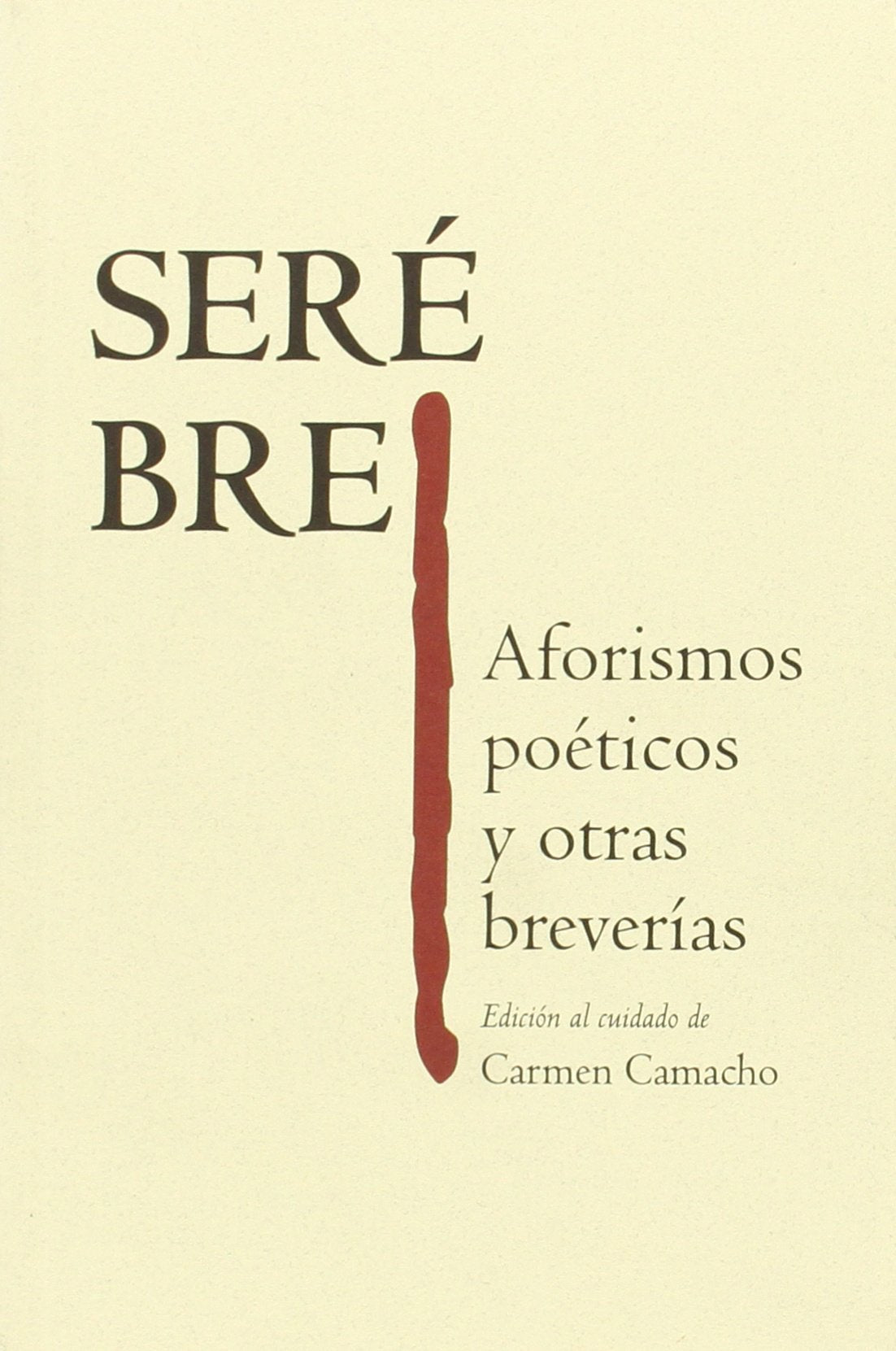 seré bre: aforismos poéticos y otras breverías: 139 (literatura)