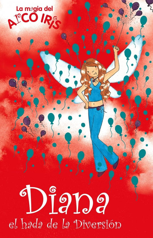 Diana, el hada de la Diversión (La magia del arcoiris 21)