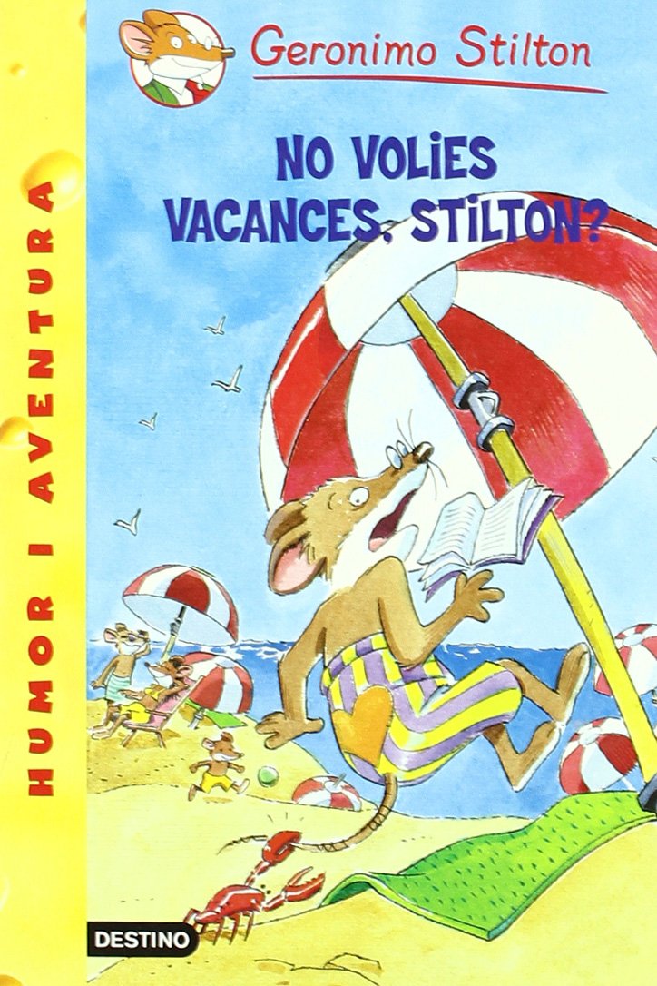 no volies vacances, stilton? (geronimo stilton)