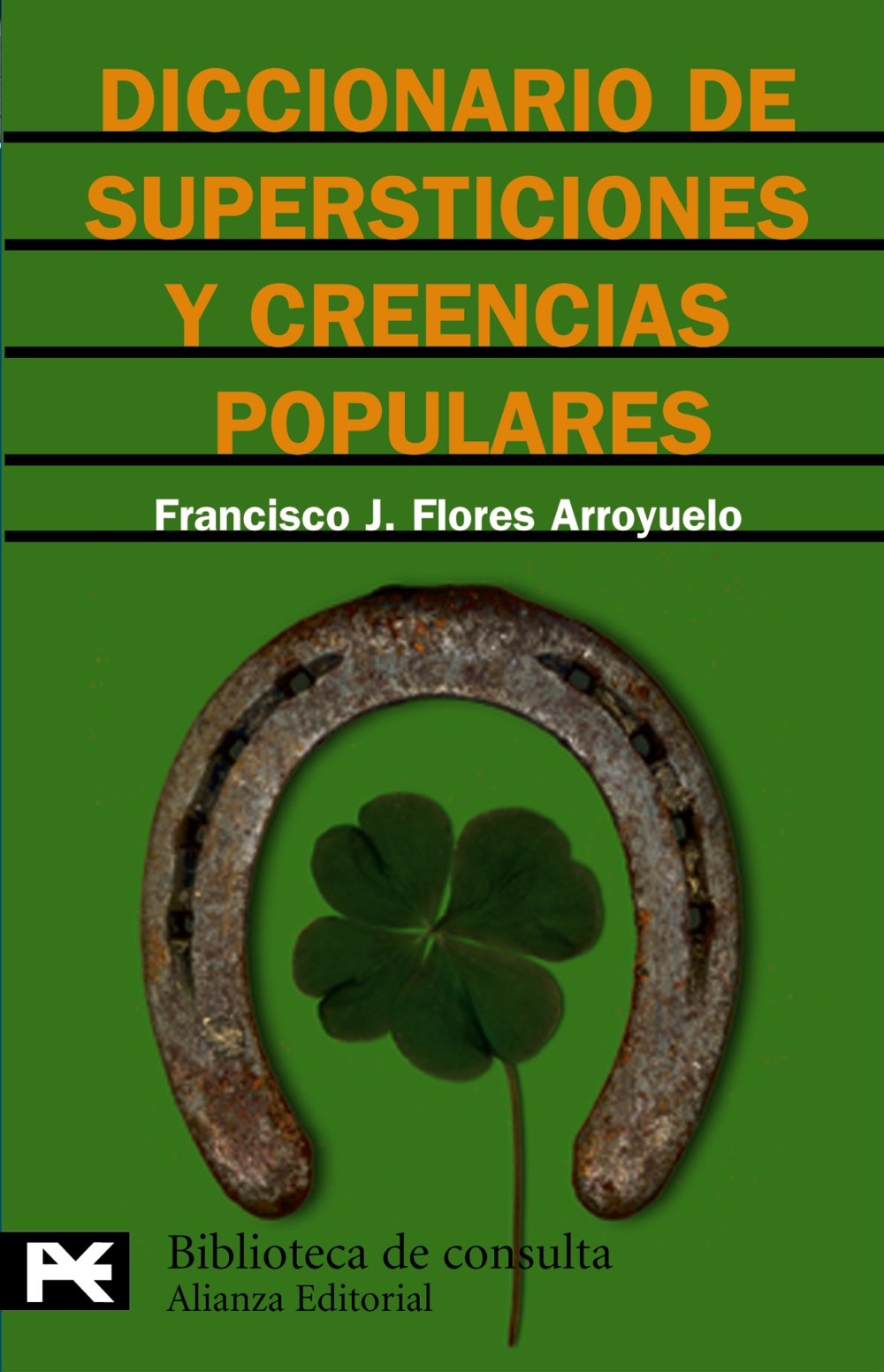 diccionario de supersticiones y creencias populares (el libro de bolsillo - bibliotecas temáticas - biblioteca de consulta)