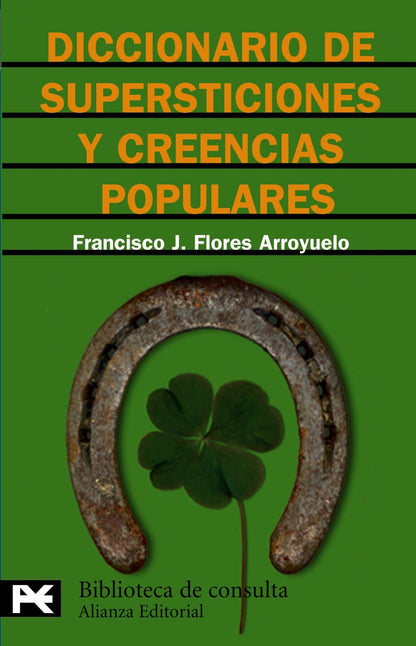Diccionario de supersticiones y creencias populares (El libro de bolsillo - Bibliotecas temáticas - Biblioteca de consulta)