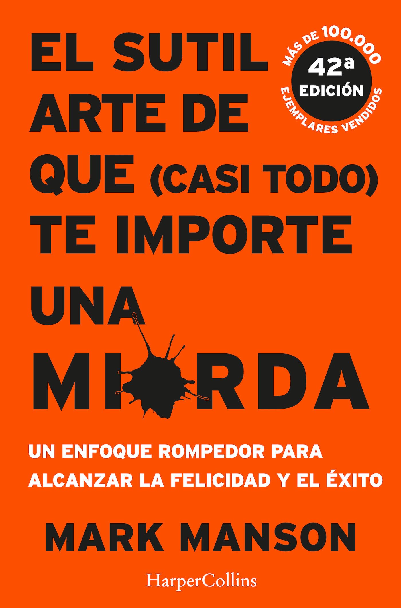 el sutil arte de que (casi todo) te importe una mierda: 2805 (harpercollins)