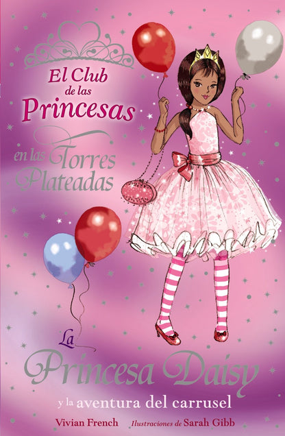 La Princesa Daisy y la aventura del Carrusel (Literatura Infantil (6-11 Años) - El Club De Las Princesas)