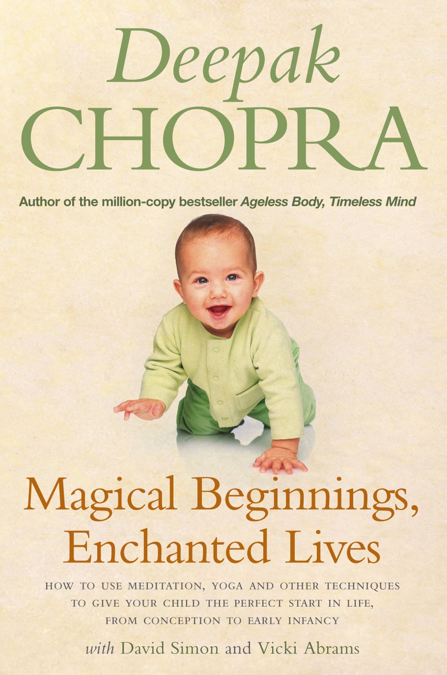 magical beginnings, enchanted lives: how to use meditation, yoga and other techniques to give your child the perfect start in life, from conception to early