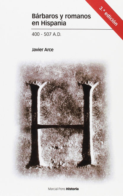 Bárbaros y romanos en Hispania. 400-507 A.D. 3ª ED. (Estudios)