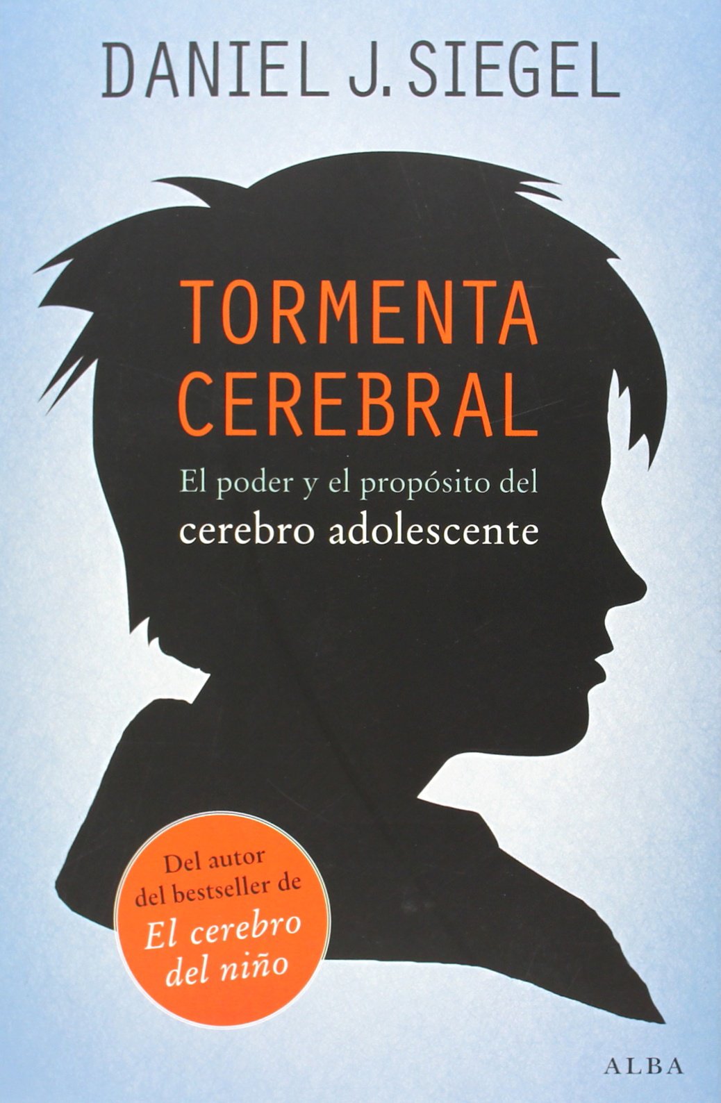 tormenta cerebral: el poder y el propósito del cerebro adolescente (psicología/padres)