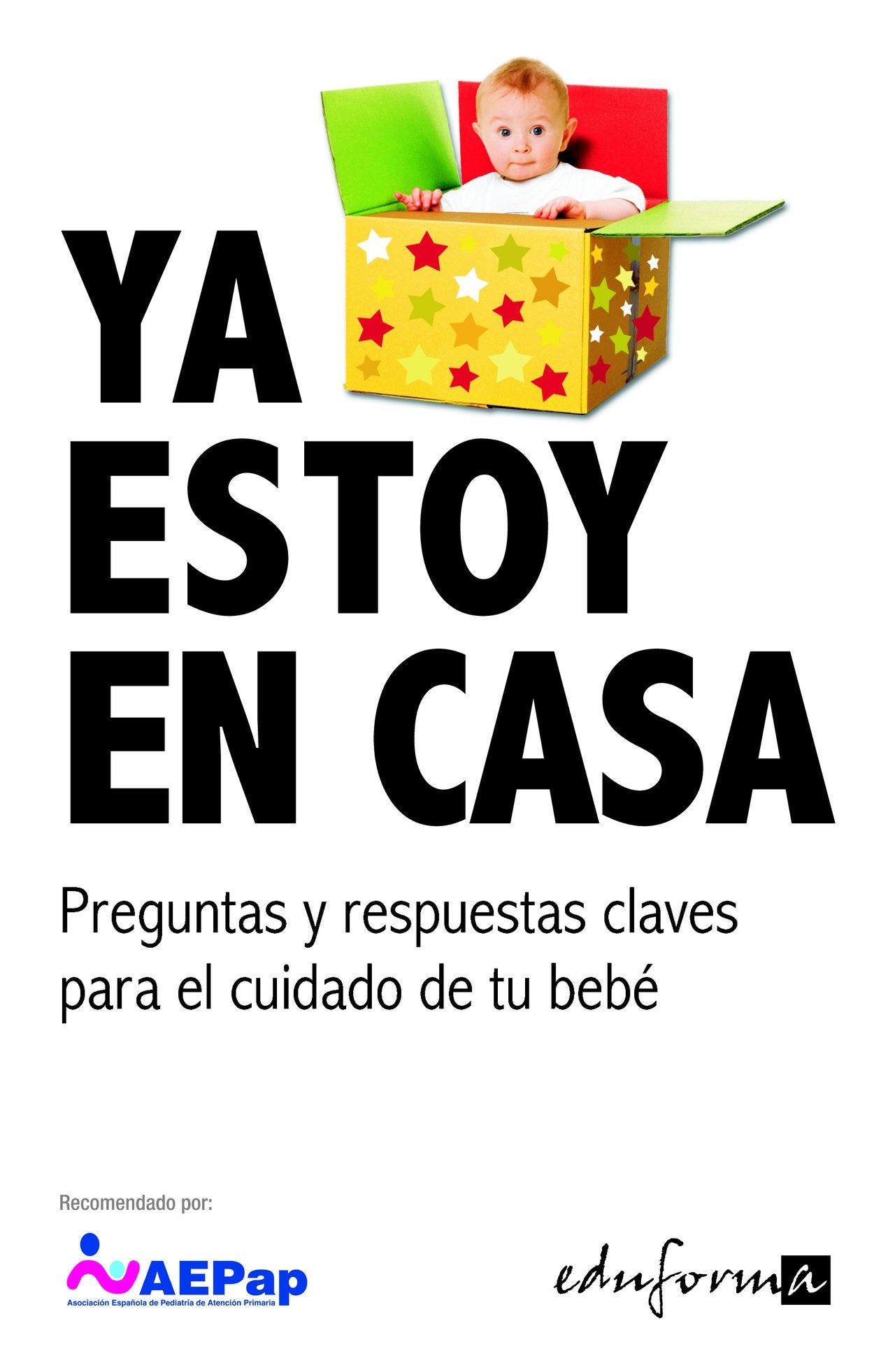 ya estoy en casa. preguntas y respuestas claves para el cuidado de tu bebé