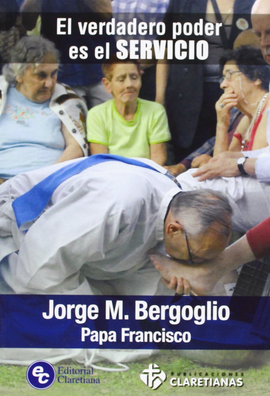 verdadero poder es el servicio, el (sin coleccion)