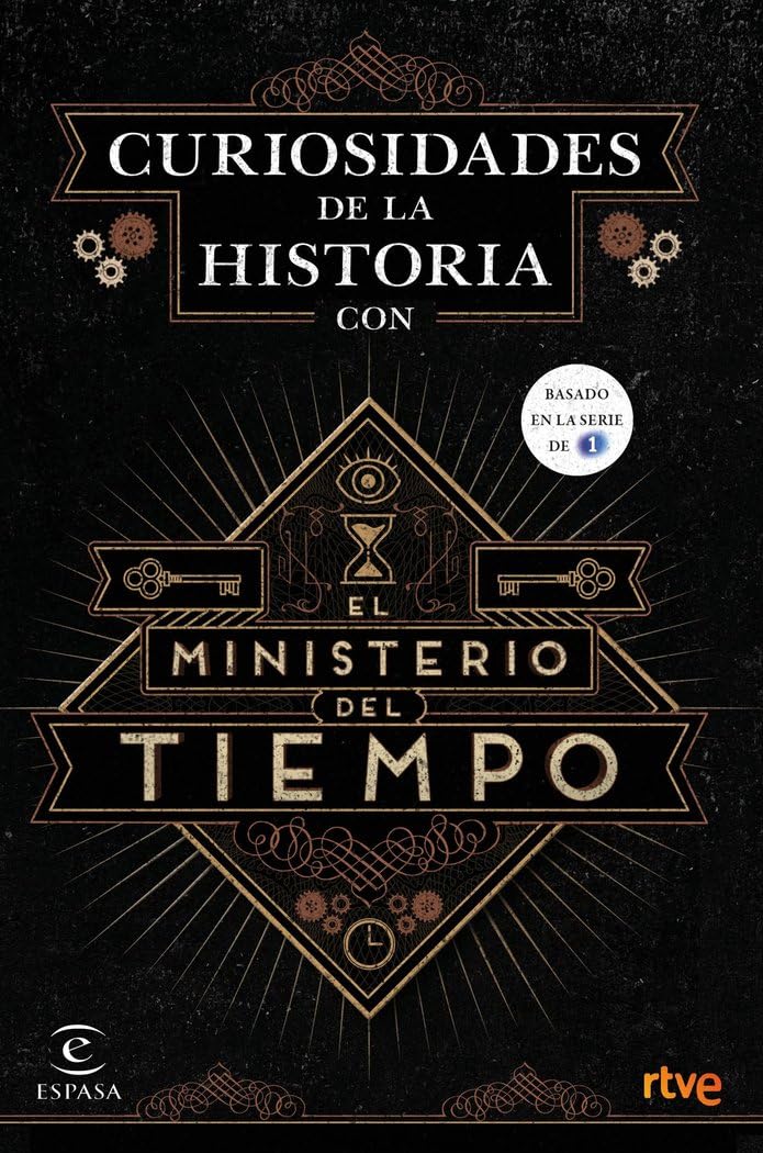 curiosidades de la historia con el ministerio del tiempo (fuera de colección)