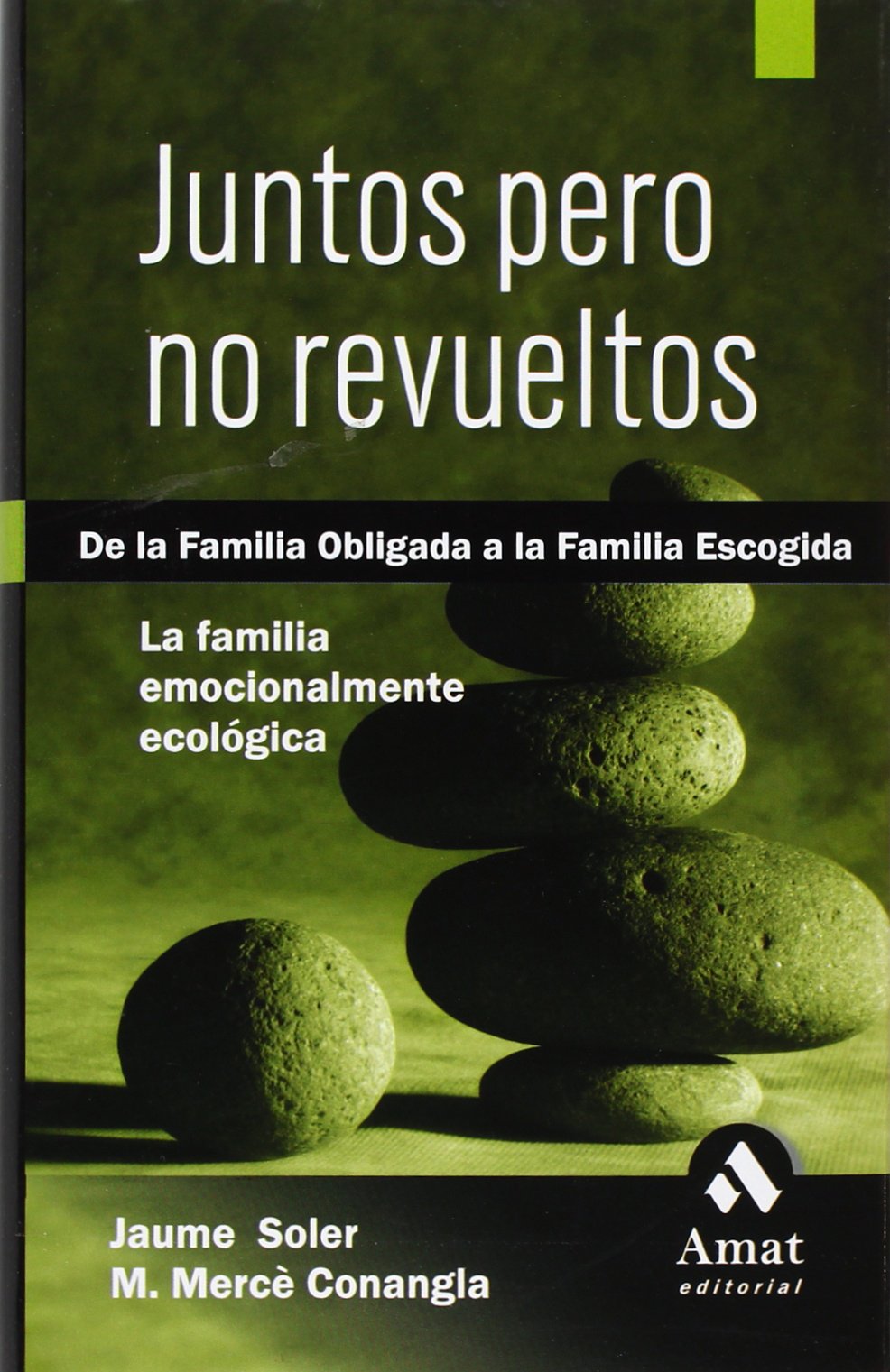 juntos pero no revueltos : la familia emociónalmente ecológica
