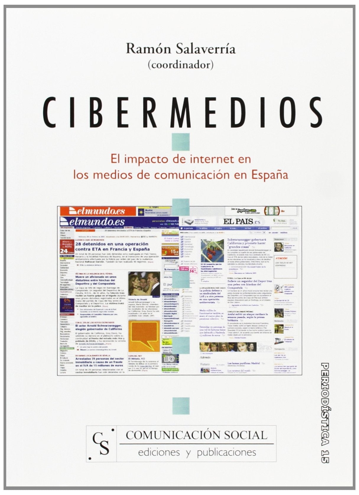 cibermedios. el impacto de internet en los medios de comunicación en españa: 15 (periodística)