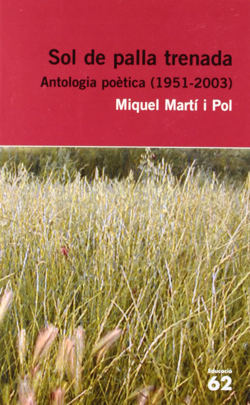 sol de palla trenada.: antologia poètica (1951-2003) (educació 62)