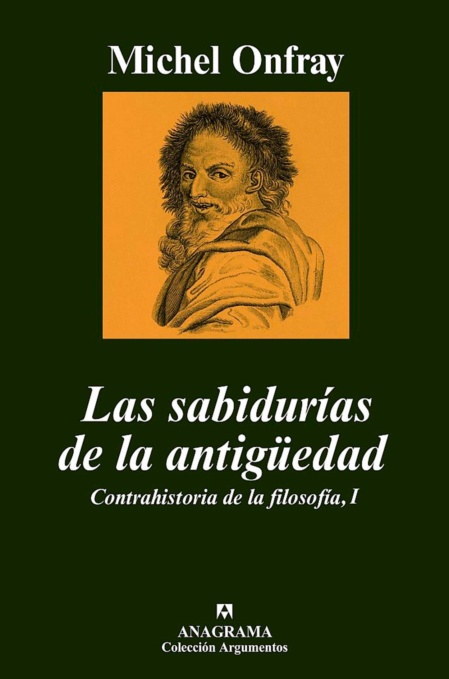 las sabidurías de la antigüedad: contrahistoria de la filosofía, i: 361 (argumentos)