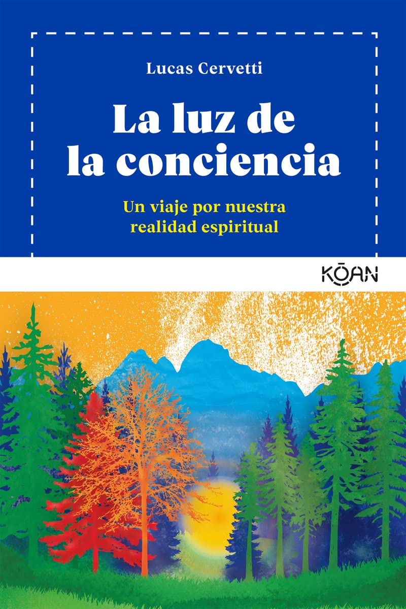 la luz de la conciencia: un viaje por nuestra realidad espiritual (koan)