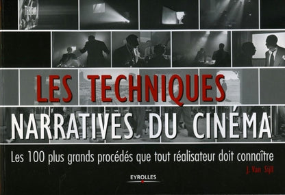Les techniques narratives du cinéma: Les 100 plus grands procédés que tout réalisateur doit connaître