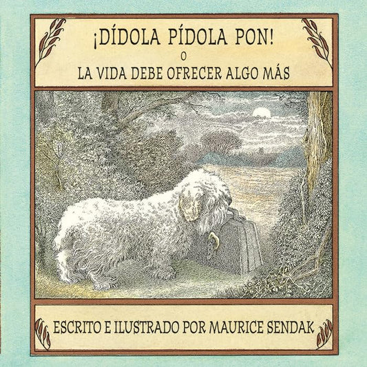 ¡Dídola pídola pon! o La vida debe ofrecer algo más (libros para soñar)