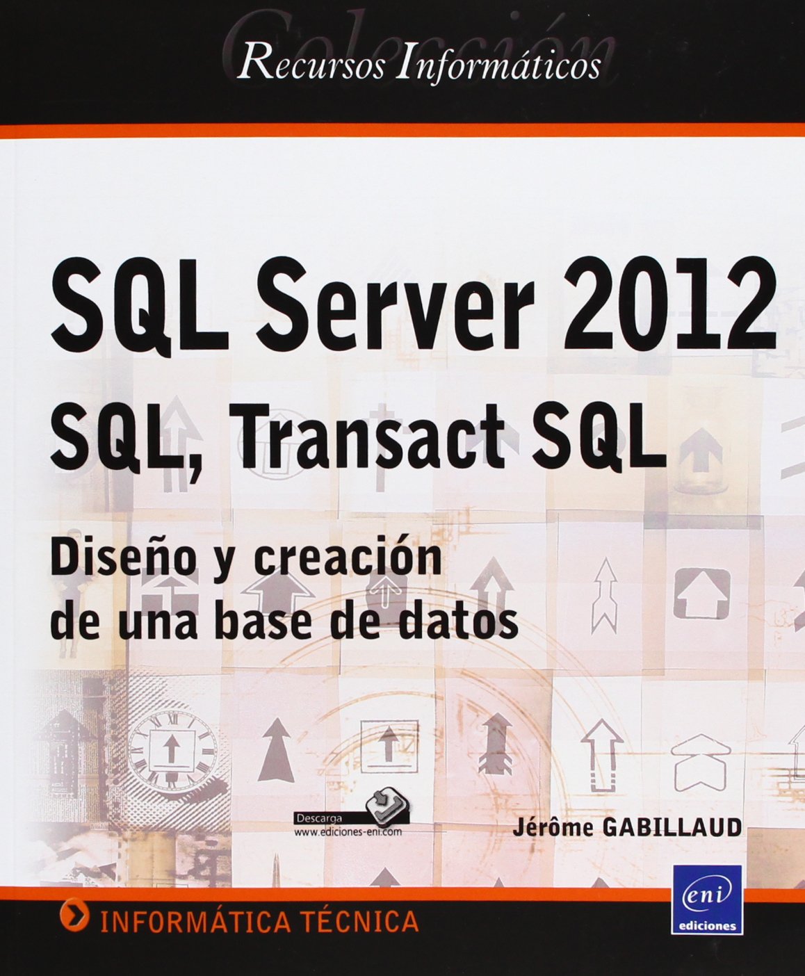 sql server 2012. sql, transact sql. diseño y creación de una base de datos