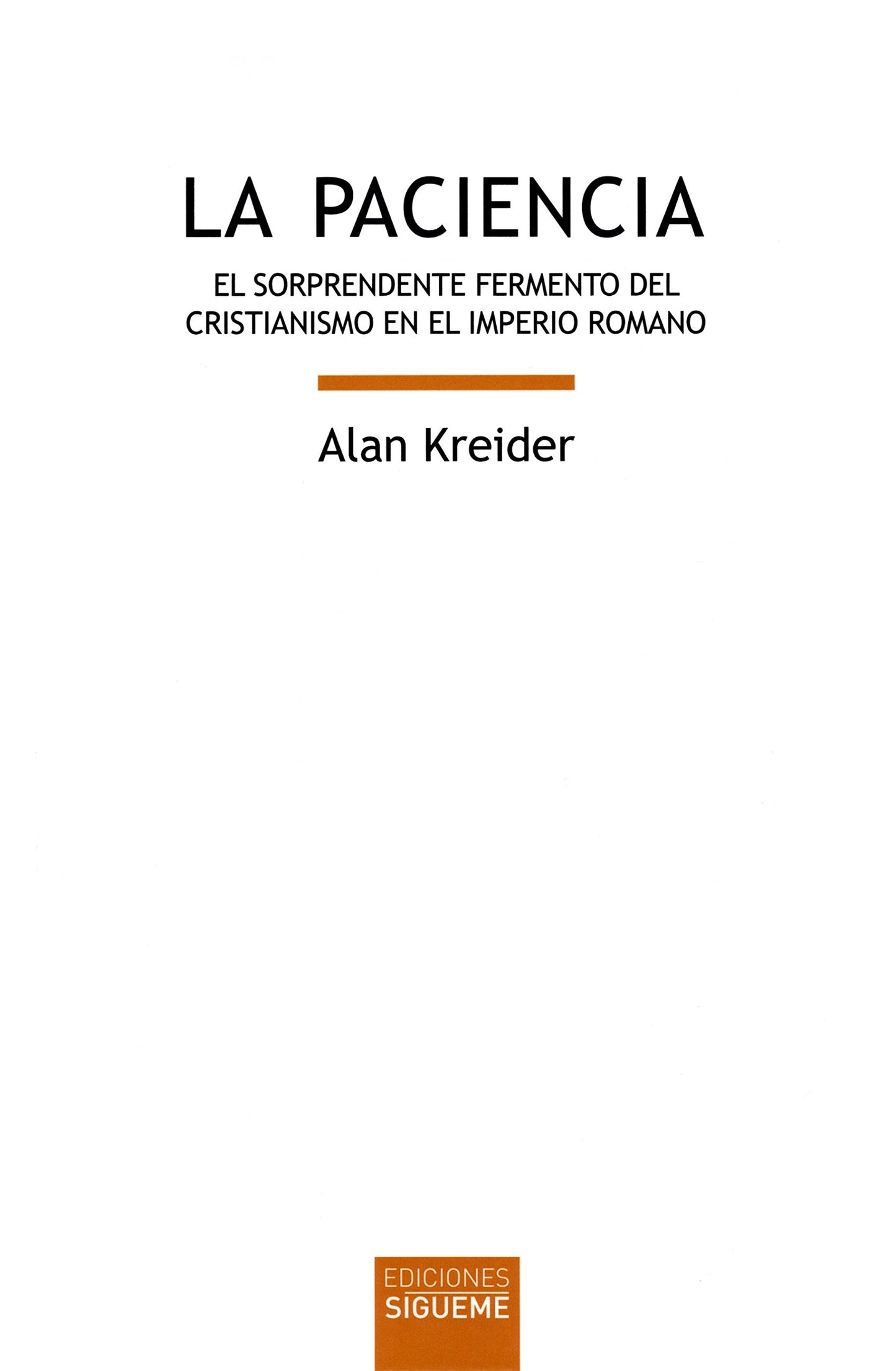 paciencia, la: el sorprendente fermento del cristianismo en el imperio romano: 156 (biblioteca de estudios bíblicos)