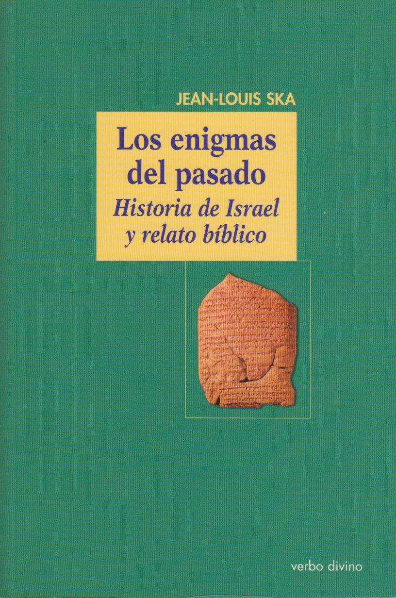 enigmas del pasado, los: historia de israel y relato bíblico (el mundo de la biblia)