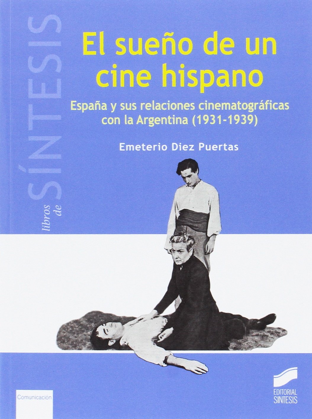 el sueño de un cine hispano: 5 (libros de síntesis)