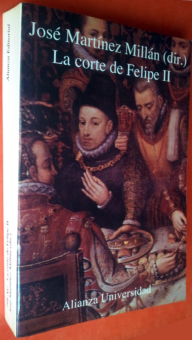 la corte de felipe ii (alianza universidad)