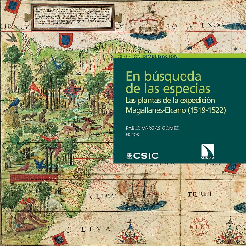 en búsqueda de las especias: las plantas de la expedición magallanes-elcano (1519-1522): 32 (divulgación científica)