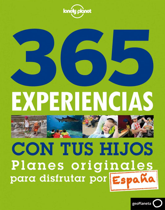365 experiencias con tus hijos (Viaje y aventura)
