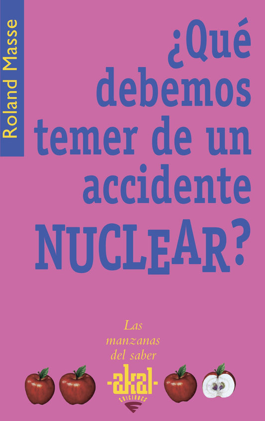 ¿Qué debemos temer de un accidente nuclear?: 23 (Las manzanas del saber)