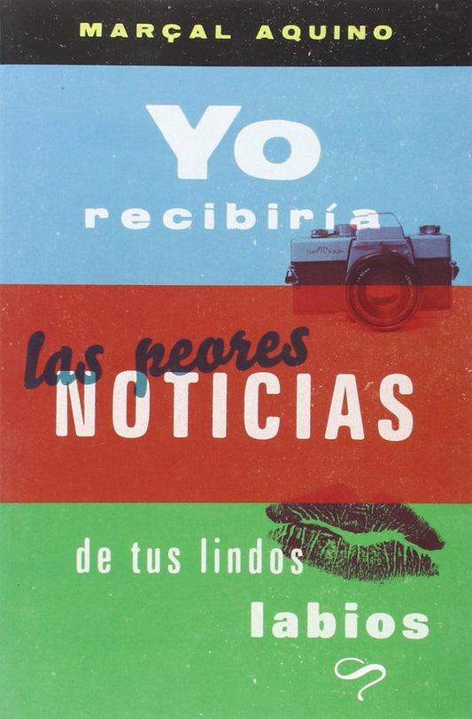 Yo recibiría las peores noticias de tus lindos labios (Maresia Cénit)