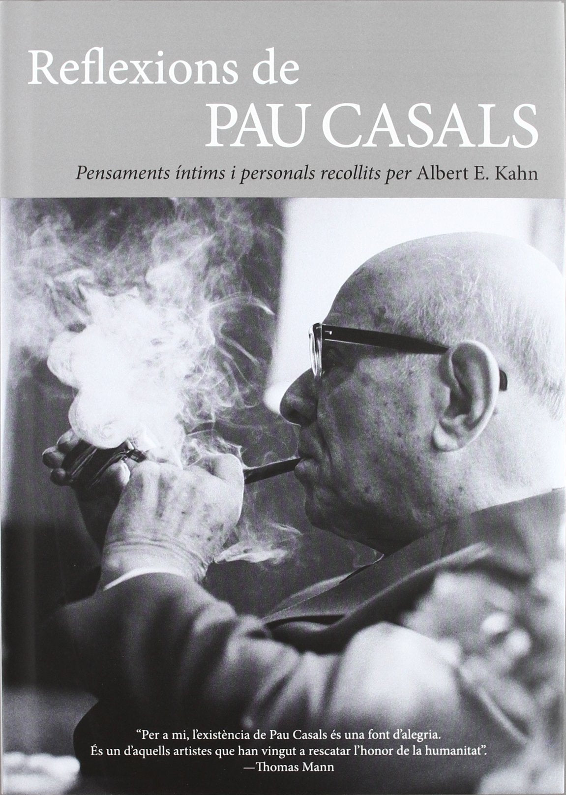 reflexions de pau casals: pensaments íntims i personals recollits per albert e. kahn