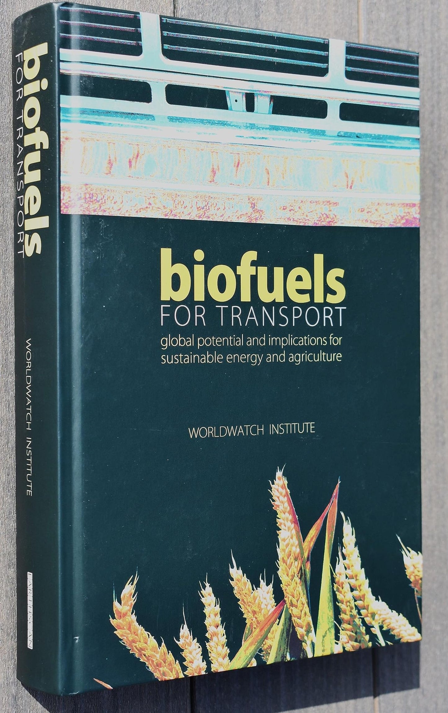 biofuels for transport: global potential and implications for sustainable energy and agriculture