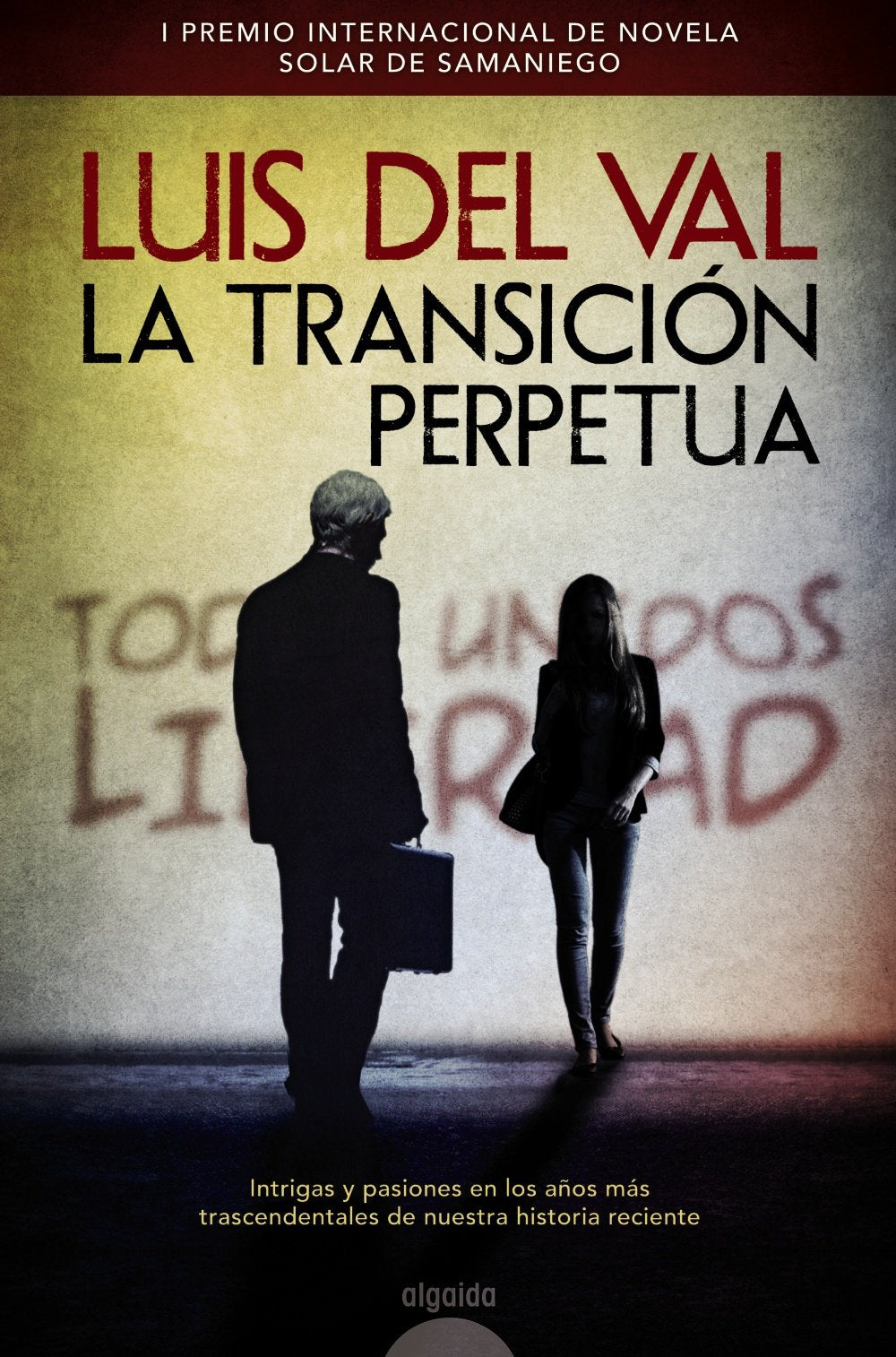 la transición perpetua (algaida literaria - premio internacional de novela solar de samaniego)