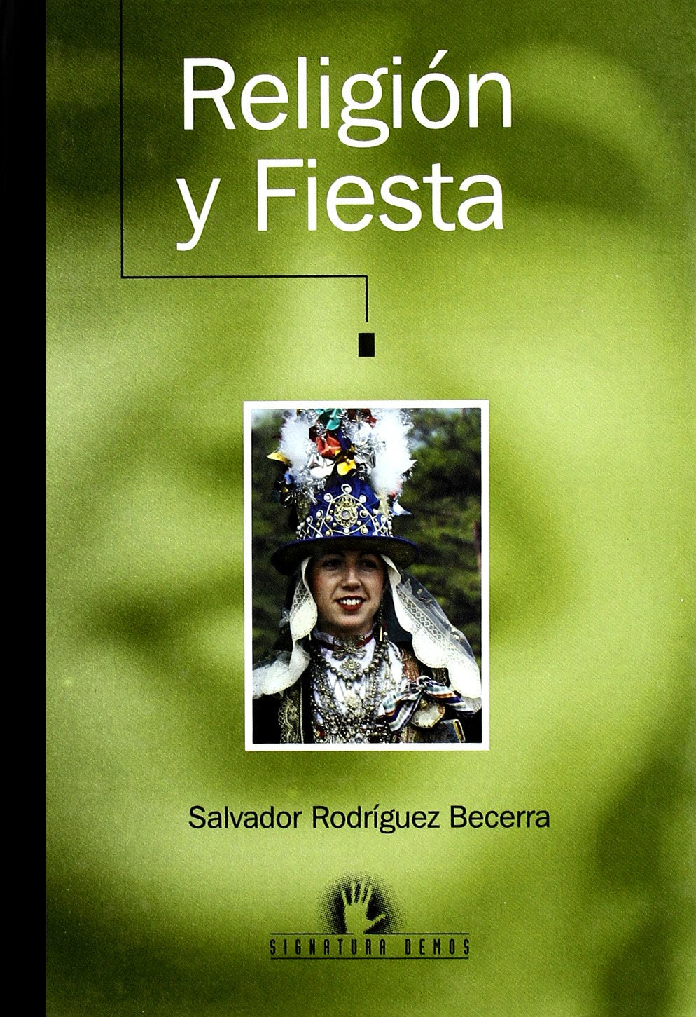 religión y fiesta. antropología de las creencias y rituales de los andaluces (signatura demos)