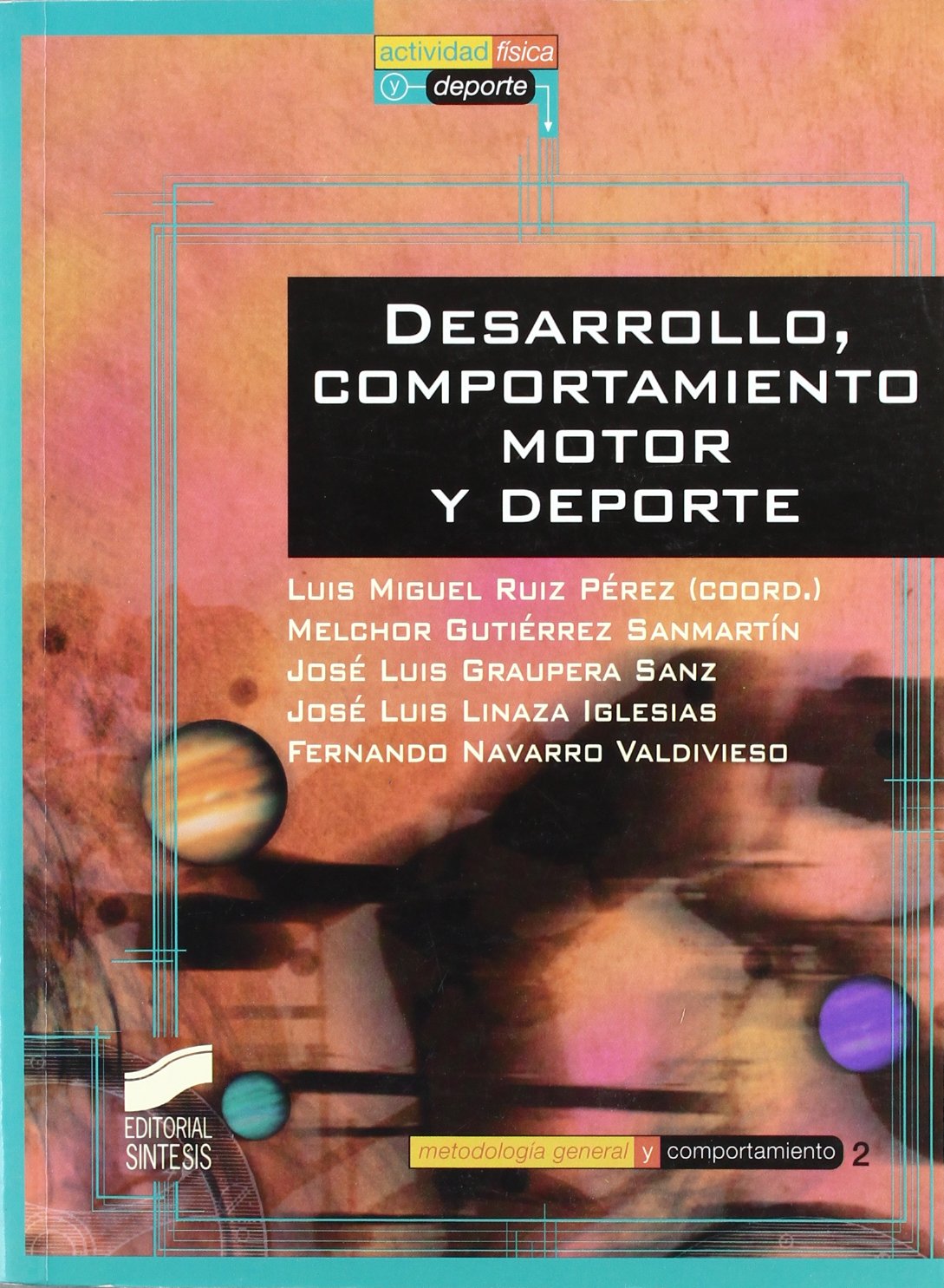 desarrollo, comportamiento motor y deporte: 2 (actividad física y deporte. metodología general y comportamiento)