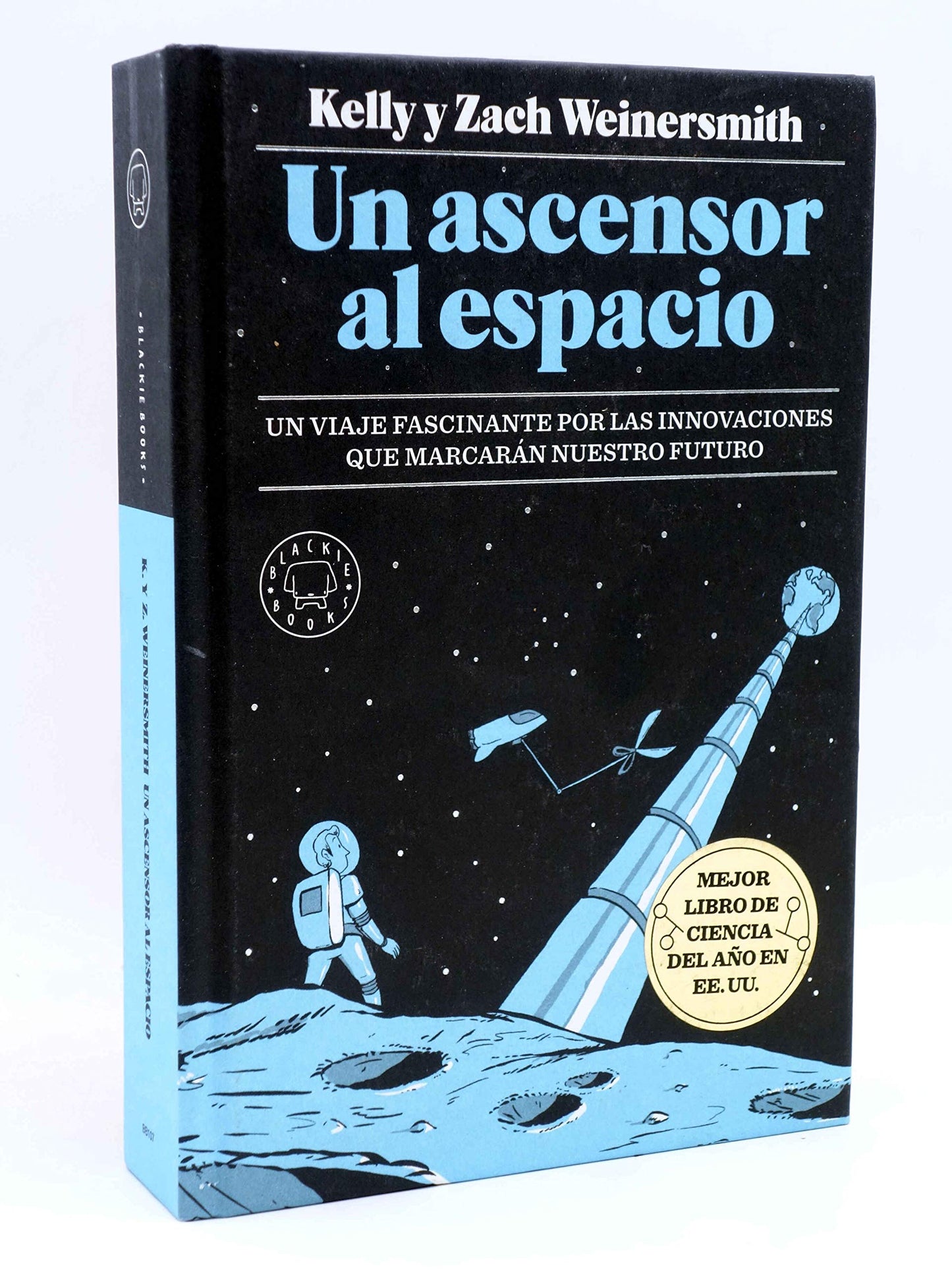 un ascensor al espacio: un viaje fascinante por las innovaciones que marcarán nuestro futuro (narrativa)