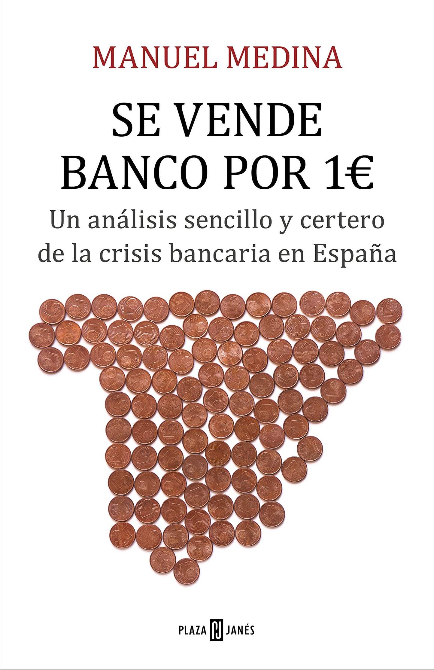 se vende banco por 1 euro: un análisis sencillo y certero de la crisis bancaria en españa (obras diversas)
