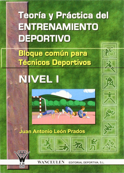 Teoría Y Práctica Del Entrenamiento Deportivo. Nivel I