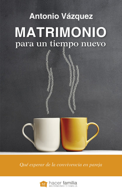 Matrimonio para Un Tiempo Nuevo (Nueva E (Hacer Familia)