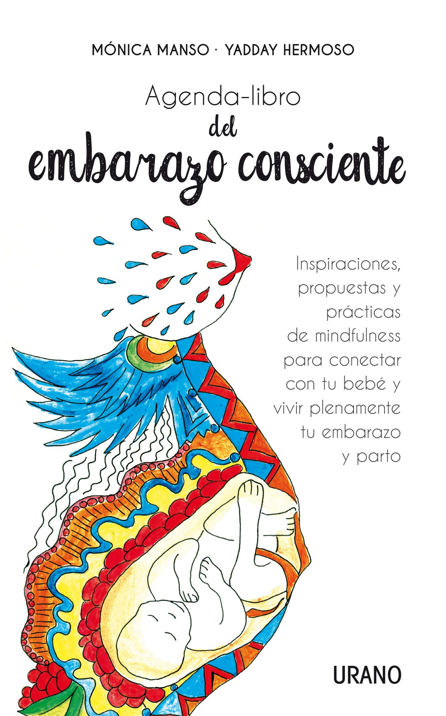 agenda-libro del embarazo consciente: inspiraciones, propuestas y técnicas de mindfulness para conectar con tu bebé y vivir plenamente el embarazo y el parto (crecimiento personal)
