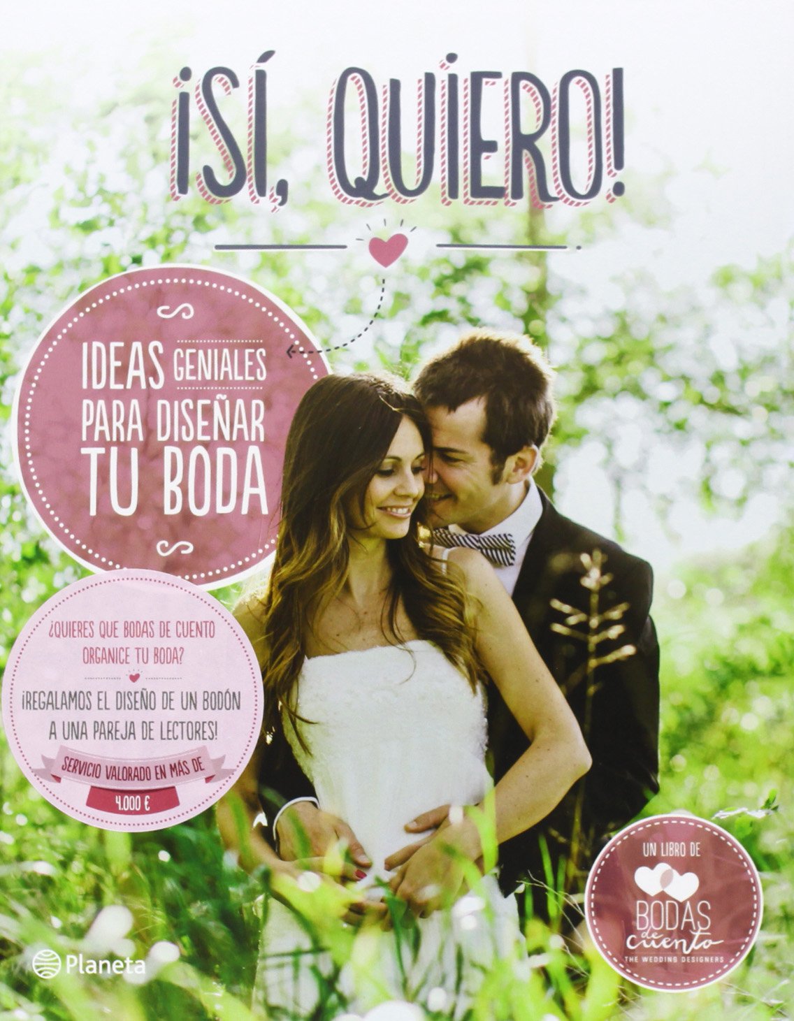 ¡sí, quiero!: ideas geniales para diseñar tu boda (planeta)