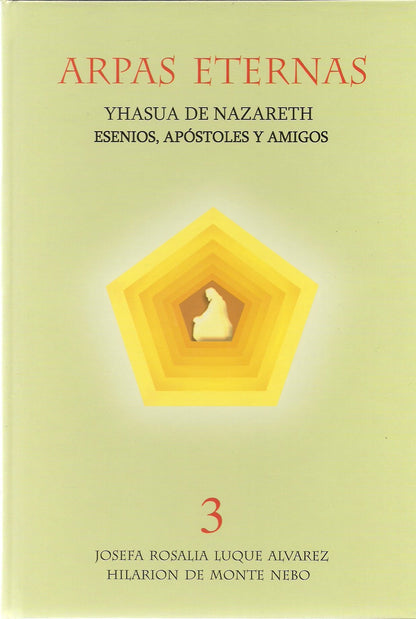 Arpas eternas: yhasua de nazareth,esenios, apostoles y amigos vol. III