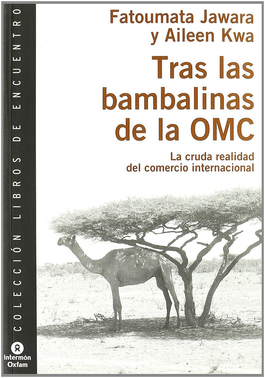 Tras las bambalinas de la OMC : la cruda realidad del comercio internacional