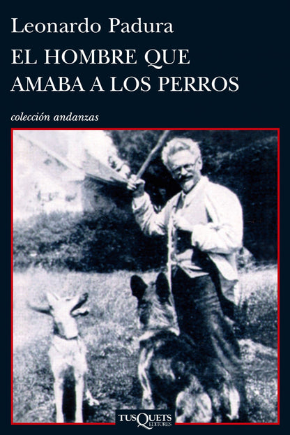 El hombre que amaba a los perros: 700 (Andanzas)
